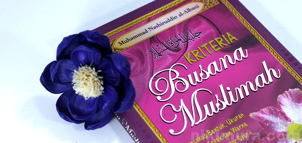 Buku Islam Kriteria Busana Muslimah